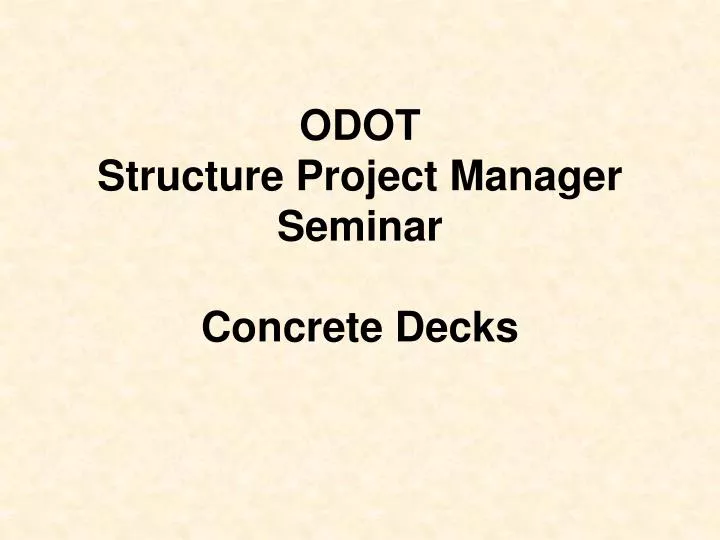odot structure project manager seminar concrete decks