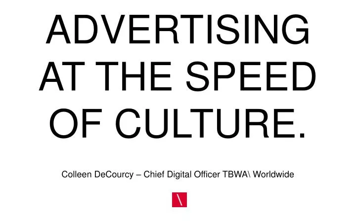 advertising at the speed of culture