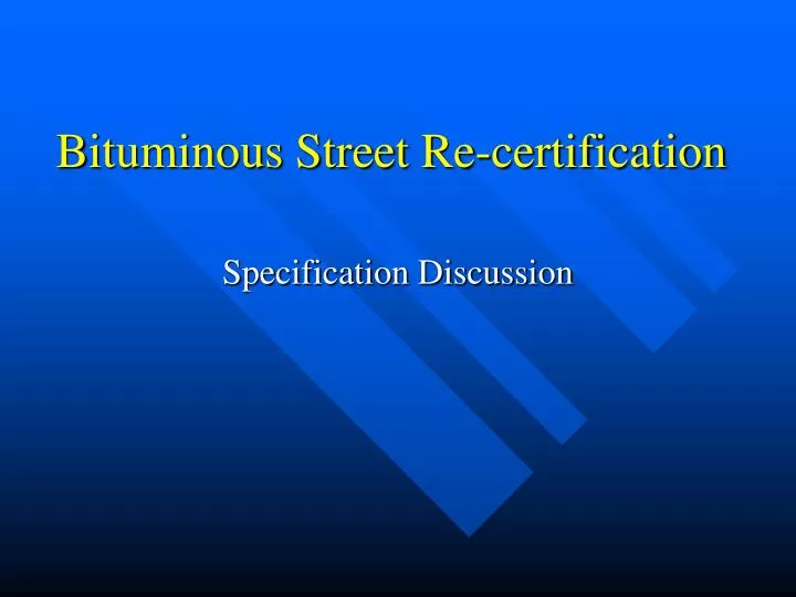 bituminous street re certification