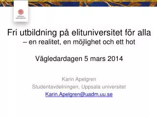 Karin Apelgren Studentavdelningen, Uppsala universitet Karin.Apelgren@uadm.uu.se