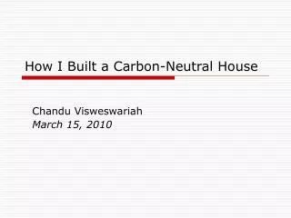 How I Built a Carbon-Neutral House