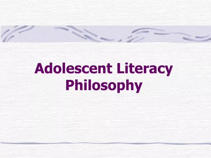 adolescent literacy philosophy