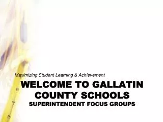 Welcome to gallatin county schools Superintendent Focus Groups