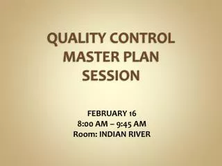 QUALITY CONTROL MASTER PLAN SESSION