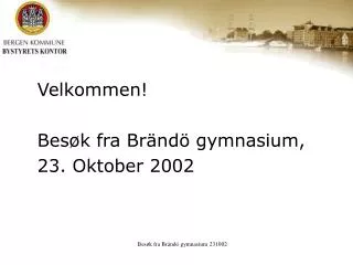 Velkommen! Besøk fra Brändö gymnasium, 23. Oktober 2002