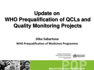 Update on WHO Prequalification of QCLs and Quality Monitoring Projects