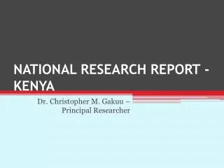 NATIONAL RESEARCH REPORT - KENYA