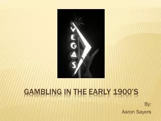 Gambling in the Early 1900’s