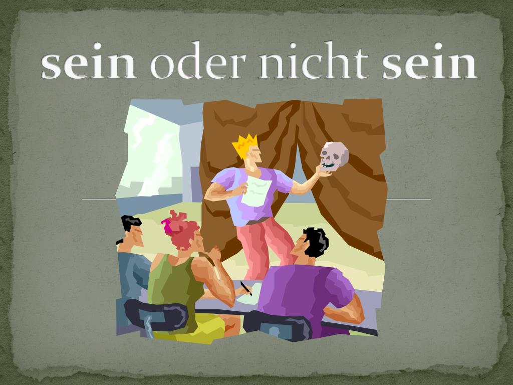 Sein Oder Nicht Sein Bedeutung www.slideserve.com