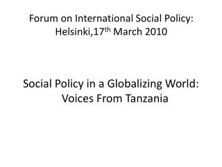Forum on International Social Policy: Helsinki,17 th March 2010