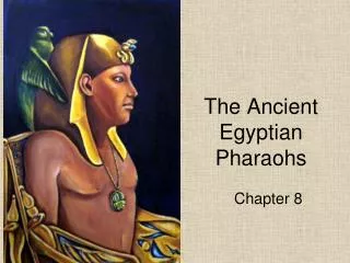 The Ancient Egyptian Pharaohs