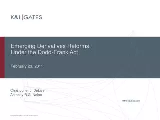 Emerging Derivatives Reforms Under the Dodd-Frank Act February 23, 2011