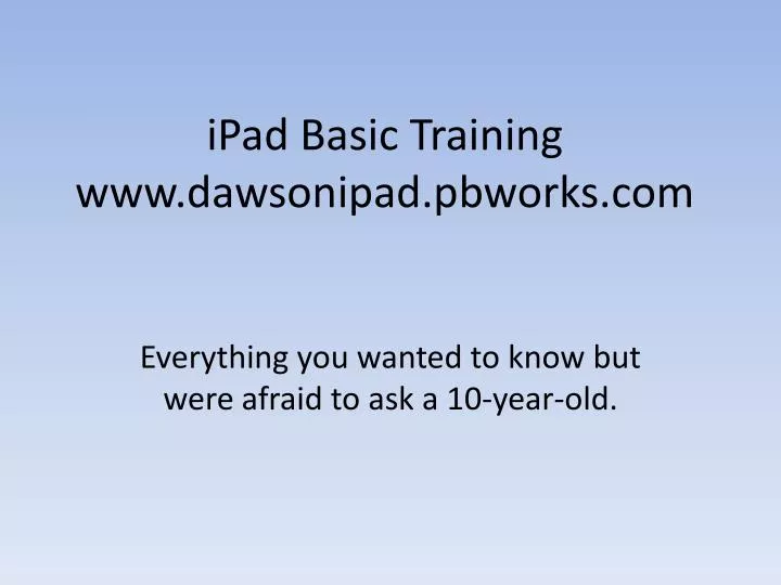 ipad basic training www dawsonipad pbworks com