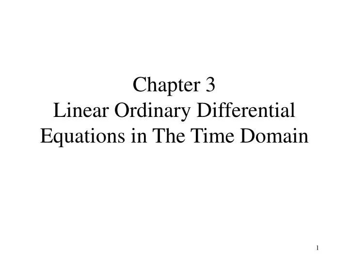 chapter 3 linear ordinary differential equations in the time domain