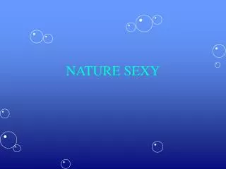 NATURE SEXY