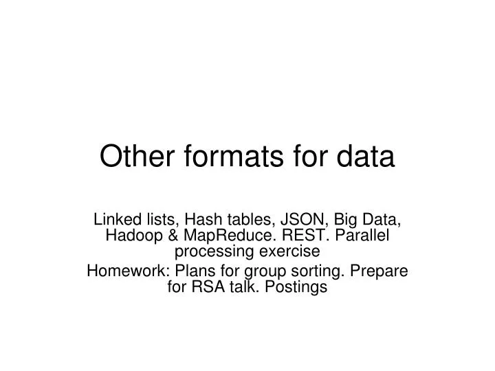 other formats for data