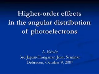 Higher-order effects in the angular distribution of photoelectrons
