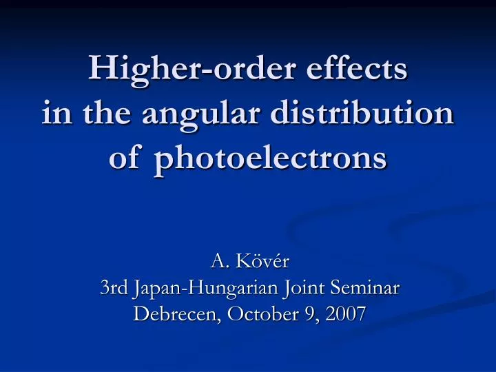 higher order effects in the angular distribution of photoelectrons