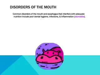 DISORDERS OF THE MOUTH