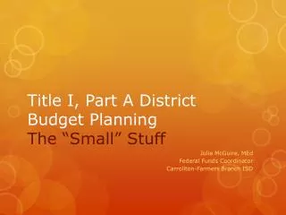 Title I, Part A District Budget Planning The “Small” Stuff