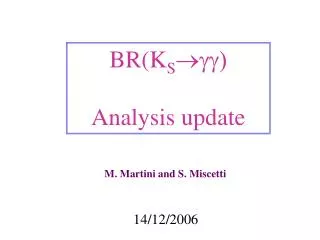 BR(K S ? gg) Analysis update