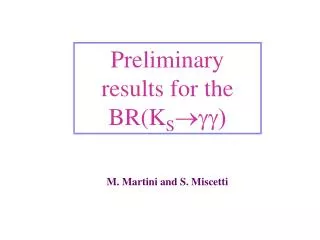 Preliminary results for the BR(K S ? gg)