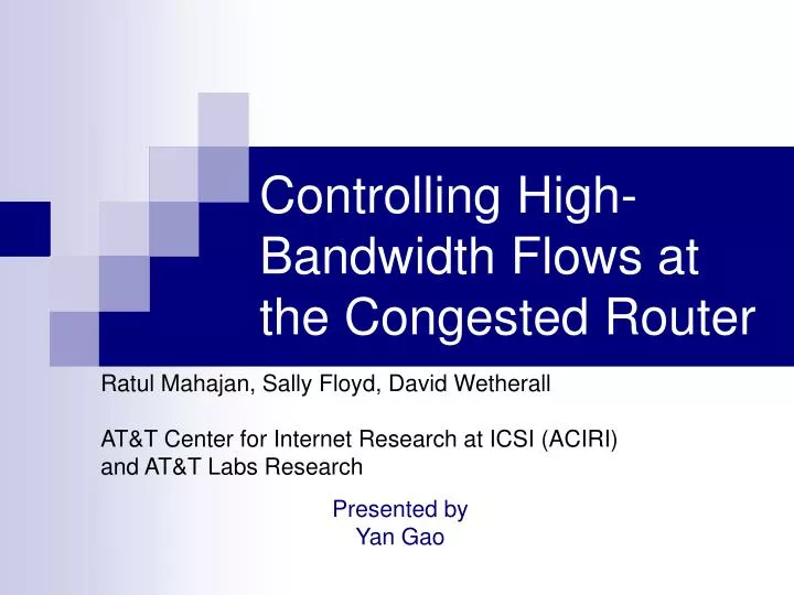 controlling high bandwidth flows at the congested router