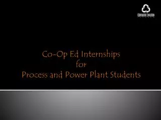 Co-Op Ed Internships for Process and Power Plant Students
