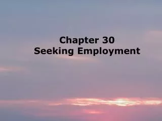 Chapter 30 Seeking Employment