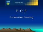 Streamlining Efficient Budget Management with Purchase Order Processing (POP) - slide 1