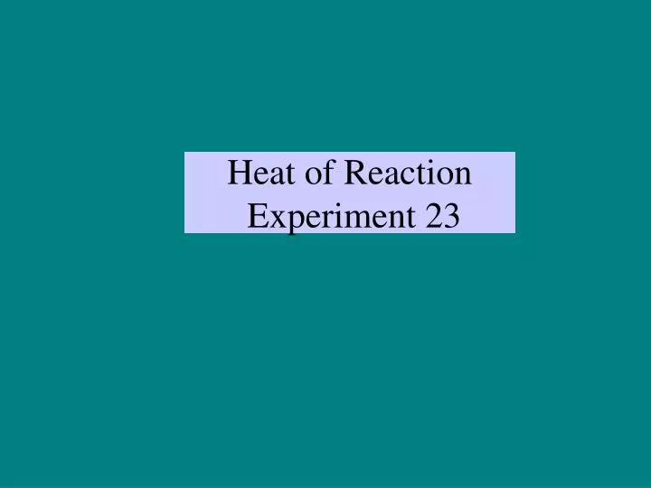 heat of reaction experiment 23
