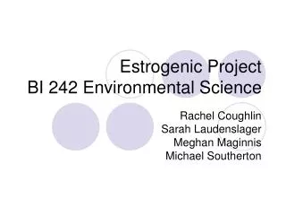 Estrogenic Project BI 242 Environmental Science