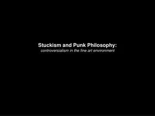 Stuckism and Punk Philosophy: controversialism in the fine art environment
