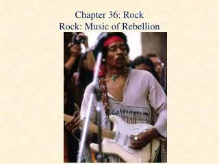Chapter 36: Rock Rock: Music of Rebellion