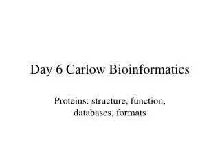 Day 6 Carlow Bioinformatics