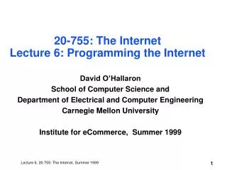 20-755: The Internet Lecture 6: Programming the Internet
