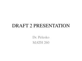 DRAFT 2 PRESENTATION