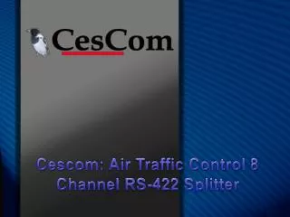 Cescom: Air Traffic Control 8 Channel RS-422 Splitter