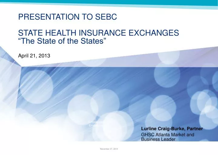 presentation to sebc state health insurance exchanges the state of the states april 21 2013