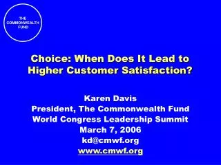Choice: When Does It Lead to Higher Customer Satisfaction?