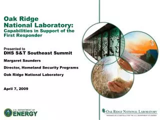 Oak Ridge National Laboratory: Capabilities in Support of the First Responder