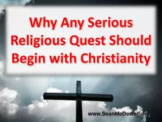 Why Any Serious Religious Quest Should Begin with Christianity