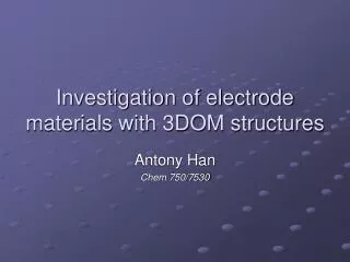 Investigation of electrode materials with 3DOM structures