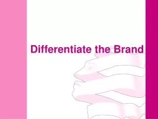 Differentiate the Brand
