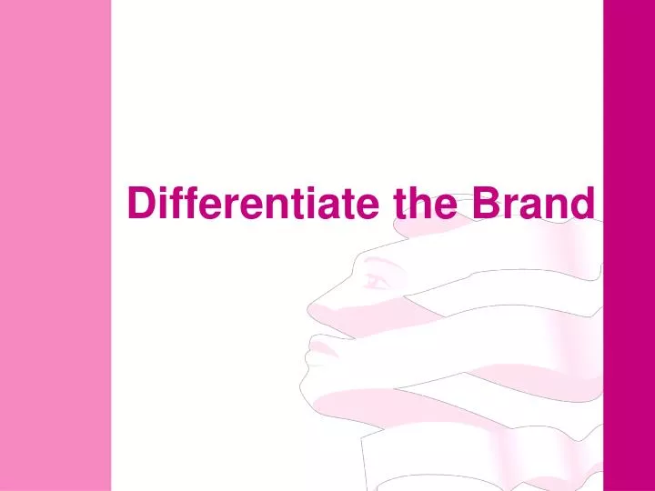 differentiate the brand