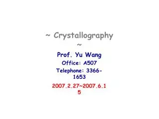 ~ Crystallography ~