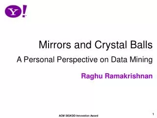 Mirrors and Crystal Balls A Personal Perspective on Data Mining