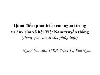 Người báo cáo: TSKH. Trịnh Thị Kim Ngọc