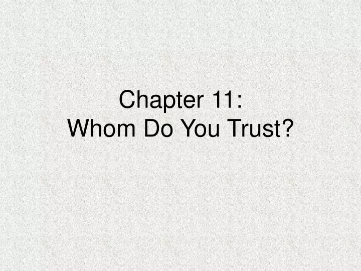 chapter 11 whom do you trust