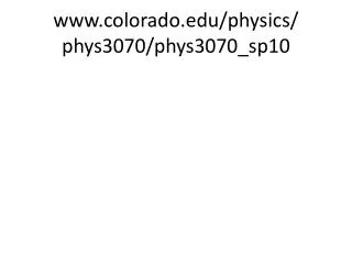 colorado/physics/ phys3070/phys3070_sp10